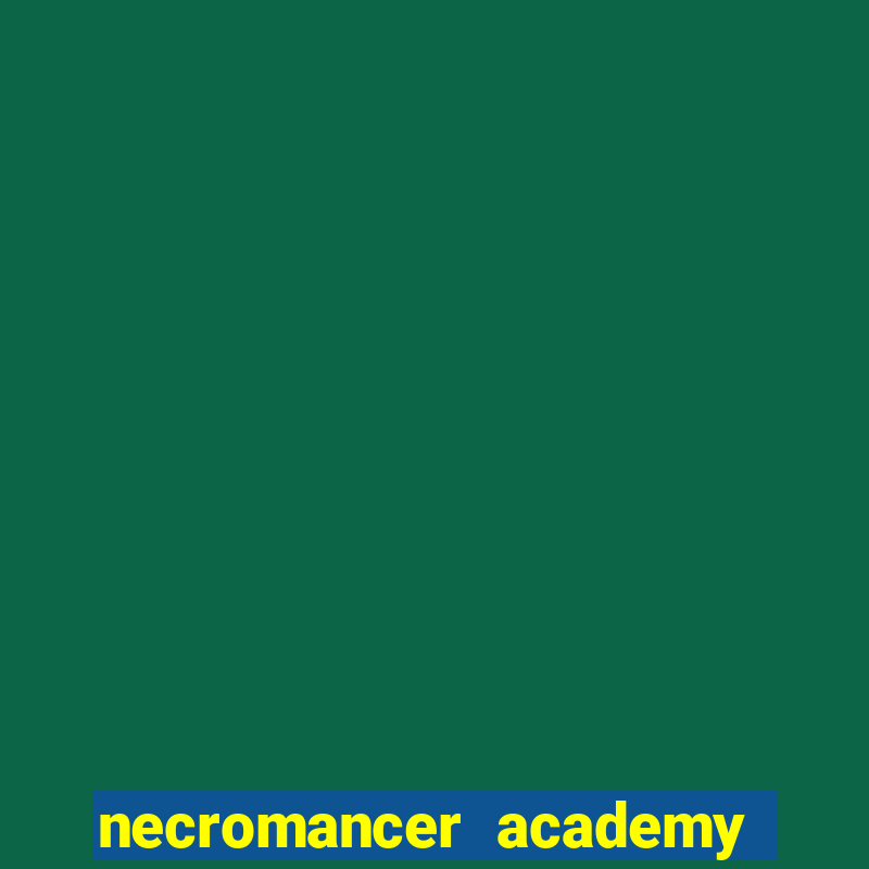 necromancer academy and the genius summoner 52