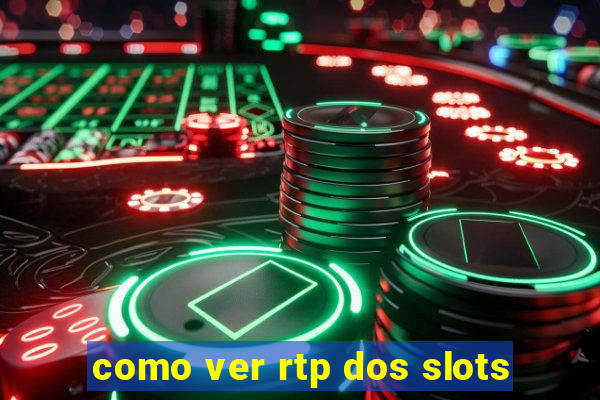 como ver rtp dos slots