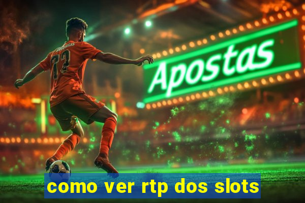 como ver rtp dos slots