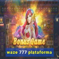 waze 777 plataforma