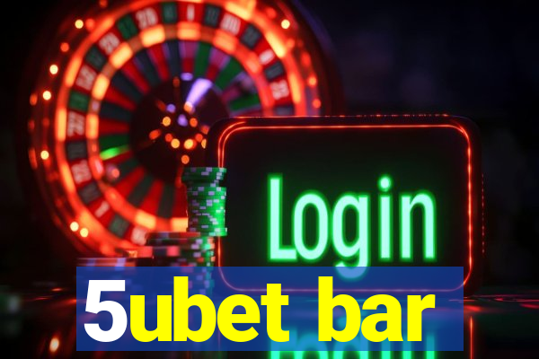 5ubet bar