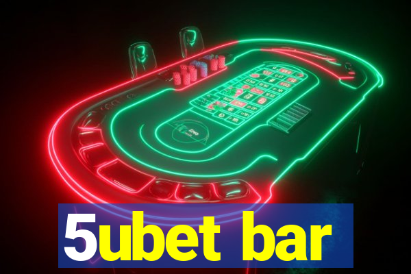 5ubet bar