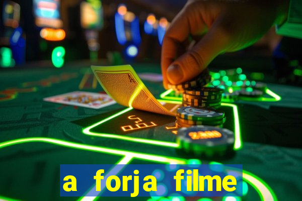 a forja filme completo dublado topflix