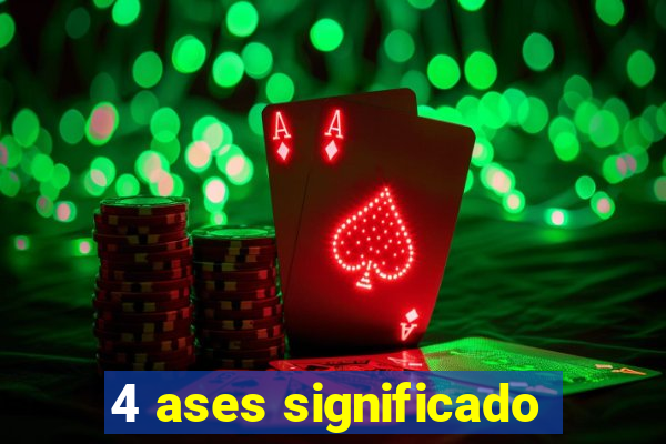 4 ases significado