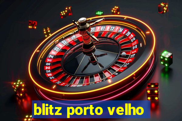 blitz porto velho