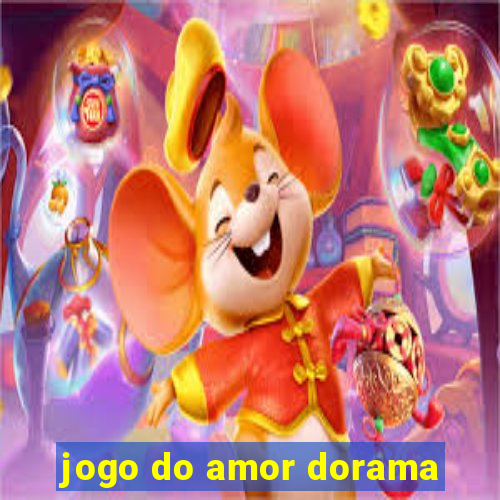 jogo do amor dorama