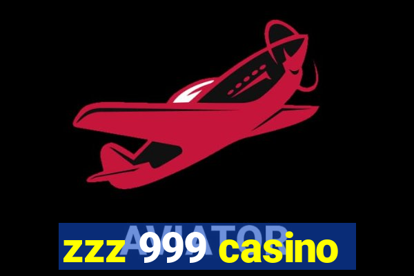 zzz 999 casino