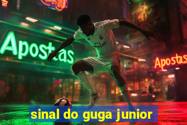 sinal do guga junior