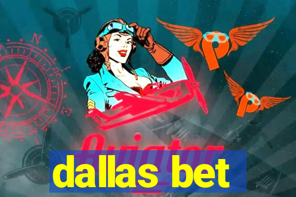 dallas bet