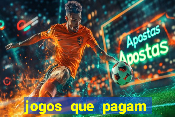 jogos que pagam dinheiro de verdade no pix