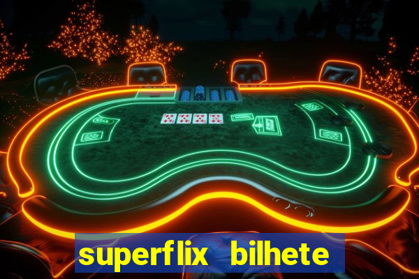 superflix bilhete de loteria