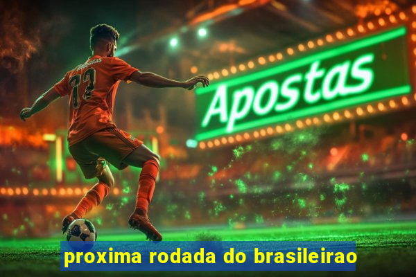 proxima rodada do brasileirao