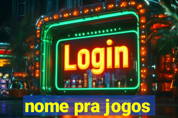 nome pra jogos