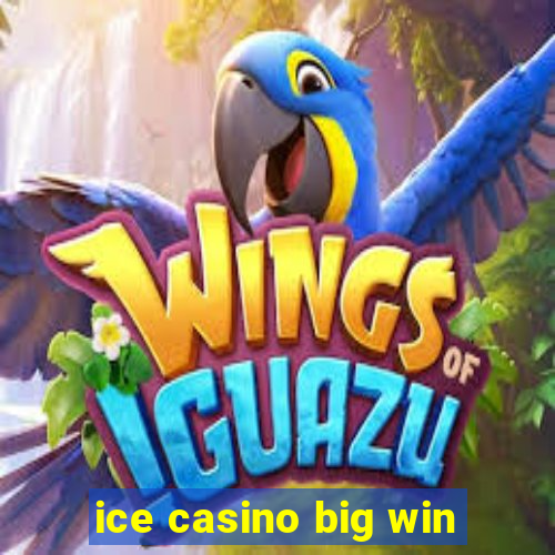 ice casino big win