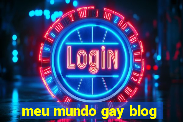 meu mundo gay blog