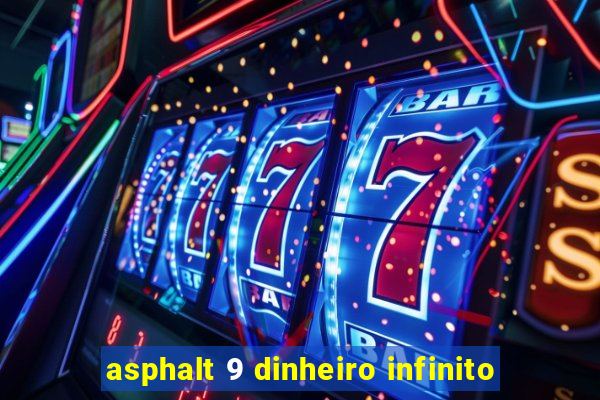 asphalt 9 dinheiro infinito