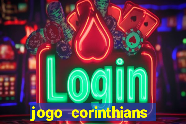 jogo corinthians hoje futemax