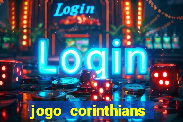 jogo corinthians hoje futemax