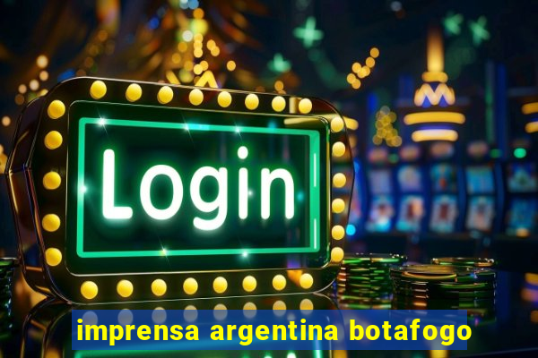 imprensa argentina botafogo