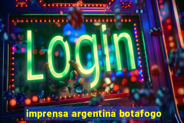 imprensa argentina botafogo