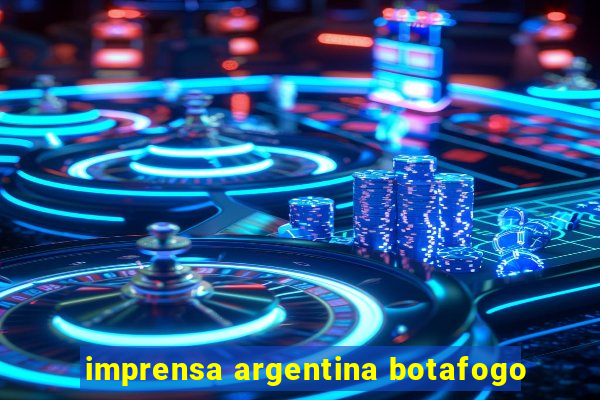 imprensa argentina botafogo