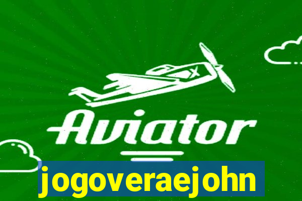 jogoveraejohn