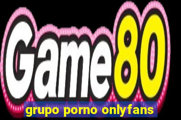 grupo porno onlyfans