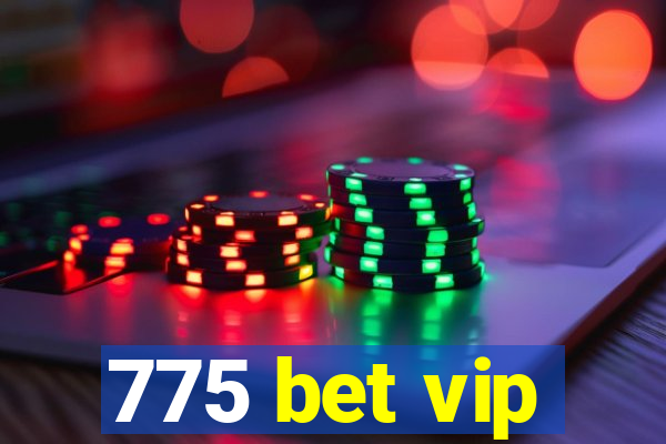 775 bet vip