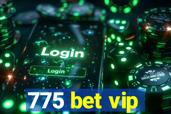 775 bet vip