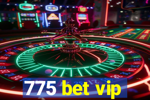 775 bet vip