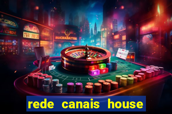 rede canais house of the dragon