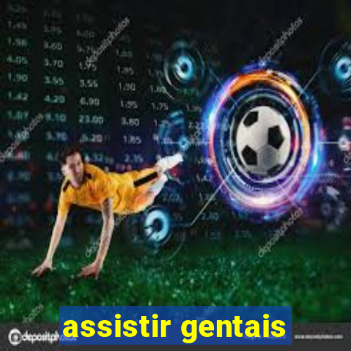 assistir gentais