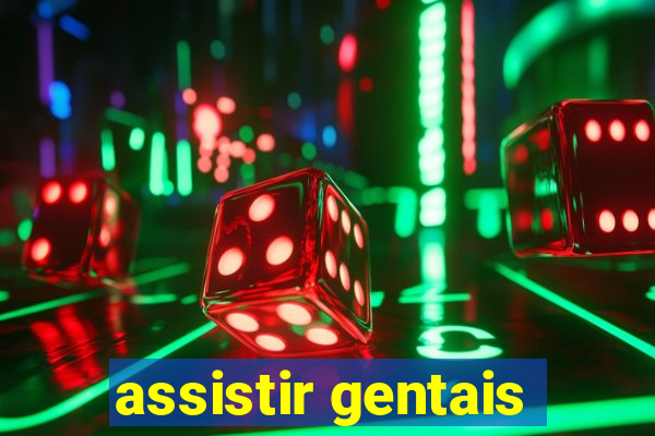 assistir gentais