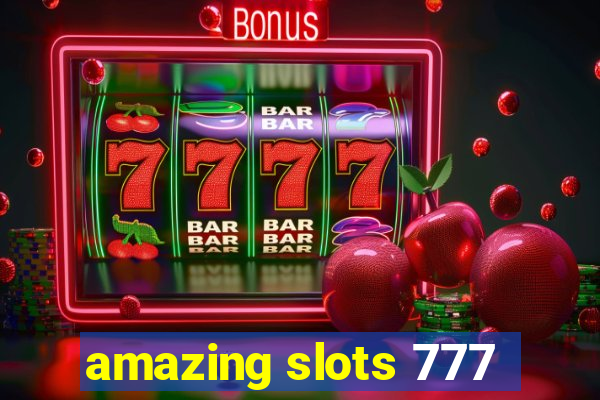 amazing slots 777