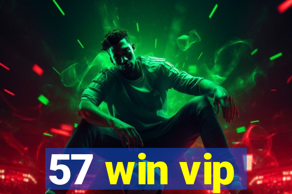 57 win vip