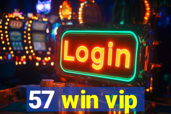 57 win vip