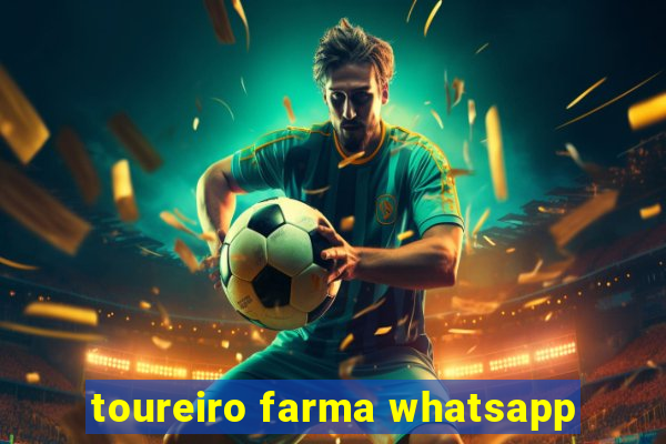 toureiro farma whatsapp