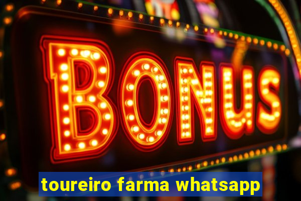 toureiro farma whatsapp