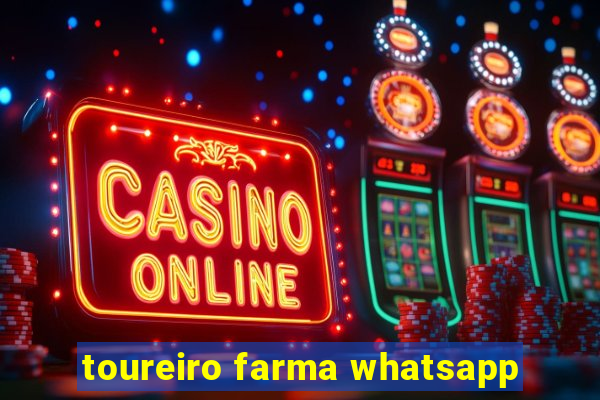 toureiro farma whatsapp