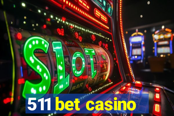 511 bet casino