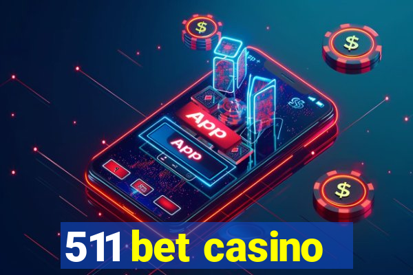 511 bet casino