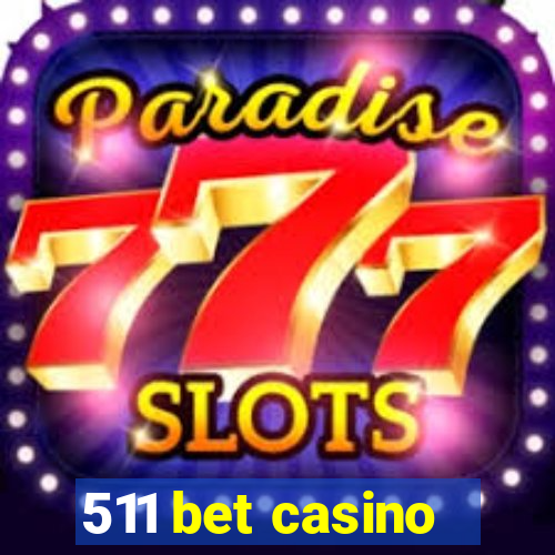 511 bet casino