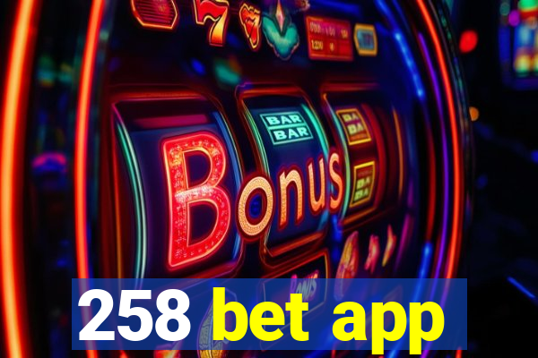 258 bet app