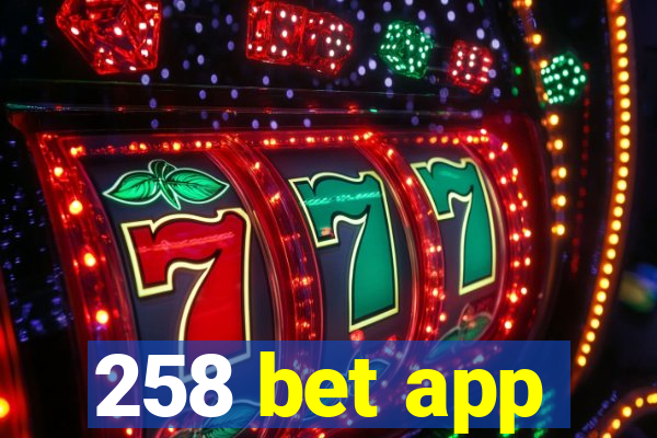 258 bet app