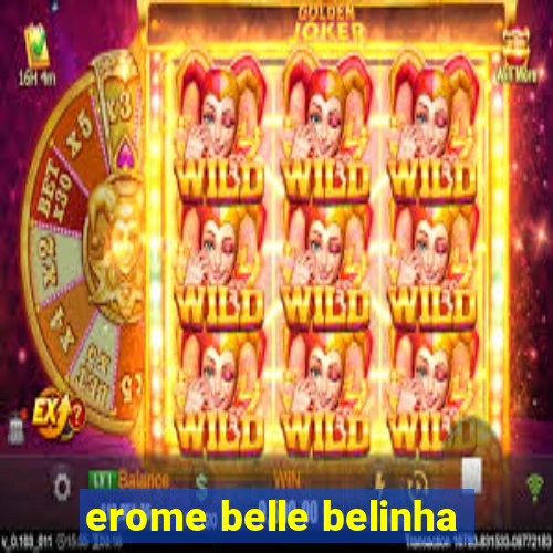 erome belle belinha