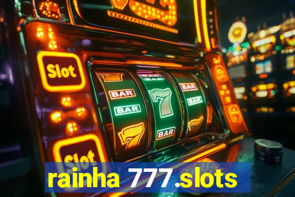 rainha 777.slots