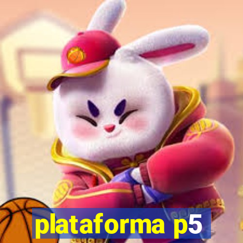 plataforma p5