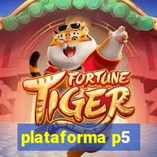 plataforma p5