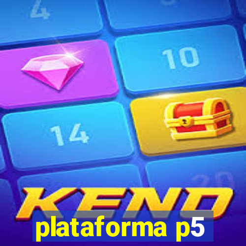 plataforma p5