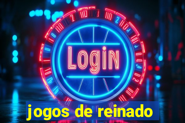 jogos de reinado